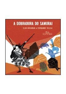 A DOBRADURA DO SAMURAI - Ilan Brenman