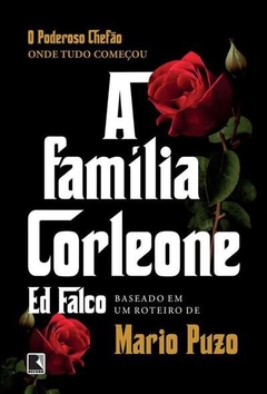 A FAMÍLIA CORLEONE - Ed Falco