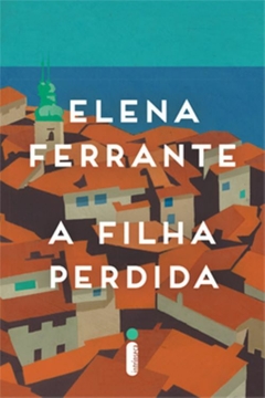 A FILHA PERDIDA - Elena Ferrante