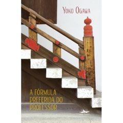 A FÓRMULA PREFERIDA DO PROFESSOR - YOKO OGAWA