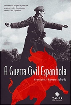 A Guerra Civil Espanhola - Francisco J. Romero Salvadó