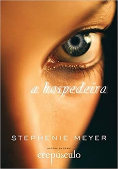 A HOSPEDEIRA - STEPHENIE MEYER