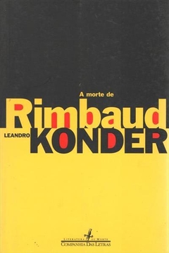 A MORTE DE RIMBAUD - Leandro Konder