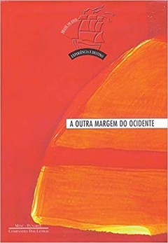 A OUTRA MARGEM DO OCIDENTE - org. Adauto Novaes