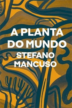 A planta do mundo - Stefano Mancuso - comprar online