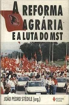 A Reforma Agrária E A Luta Do MST - Joao Pedro Stédile, José de Souza Martins