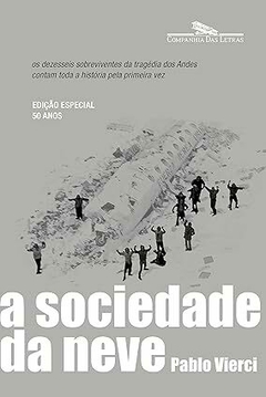 A sociedade da neve (Nova edição): O livro que deu origem ao filme da Netflix - Pablo Vierci