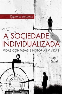 A SOCIEDADE INDIVIDUALIZADA - Zygmunt Bauman - comprar online