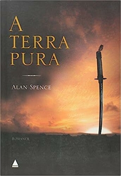 A TERRA PURA - Alan Spence