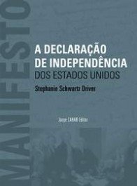 A DECLARAÇÃO DE INDEPENDÊNCIA DOS ESTADOS UNIDOS - Stephanie S. Driver