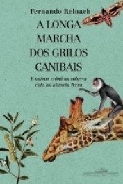 A LONGA MARCHA DOS GRILOS CANIBAIS - Fernando Reinach