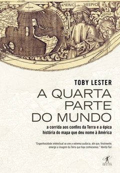 A QUARTA PARTE DO MUNDO - Toby Lester