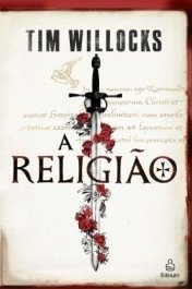 A RELIGIÃO - Tim Willocks