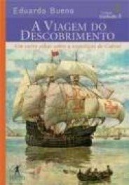 A VIAGEM DO DESCOBRIMENTO - Col. Terra Brasilis - vol. 1 - Eduardo Bueno