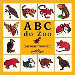 ABC DO ZOO - Pedro Maia Soares (Autor), Luise Weiss (Ilustrador)