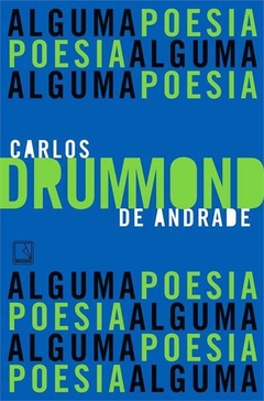 ALGUMA POESIA - Carlos Drummond de Andrade