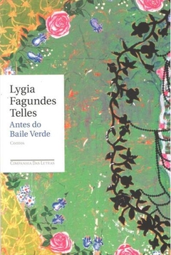 ANTES DO BAILE VERDE - Lygia Fagundes Telles