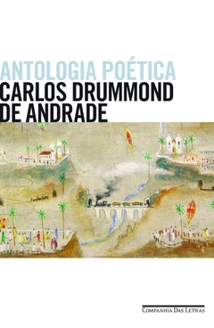 ANTOLOGIA POÉTICA - CARLOS DRUMMOND DE ANDRADE