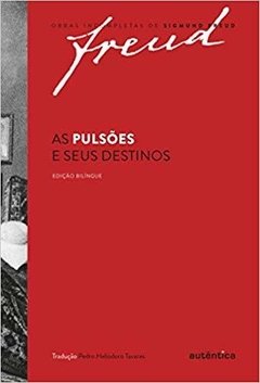 As pulsões e seus destinos – S. Freud - Edição bilíngue