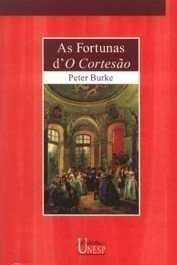 AS FORTUNAS d' O CORTESÃO - Peter Burke