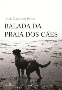 BALADA DA PRAIA DOS CÃES - José Cardoso Pires