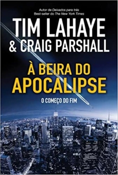 À Beira do Apocalipse - Tim Lahaye & Craig Parshall