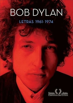 BOB DYLAN - LETRAS, 1961-1974 - Prêmio Nobel de Literatura 2016