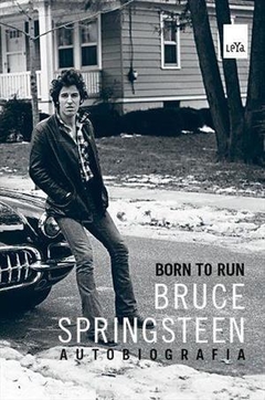 BORN TO RUN: AUTOBIOGRAFIA - Bruce Springsteen