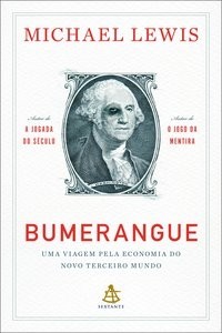 BUMERANGUE - Uma viagem pela economia do novo terceiro mundo - Michael Lewis