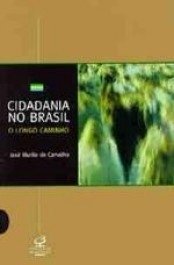 CIDADANIA NO BRASIL - O longo caminho - José Murilo de Carvalho