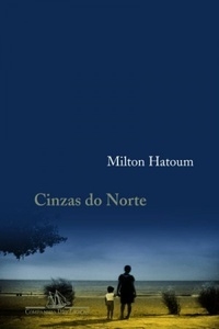 CINZAS DO NORTE - Milton Hatoum