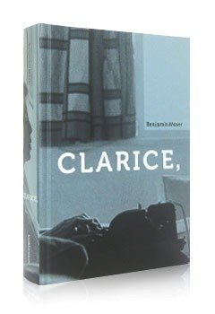 CLARICE - Benjamin Moser