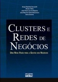 CLUSTERS E REDES DE NEGOCIOS - uma nova visão para a gestão dos negócios - Sérgio Battista Zacarelli