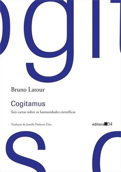 COGITAMUS - Seis cartas sobre as humanidades científicas - Bruno Latour - comprar online
