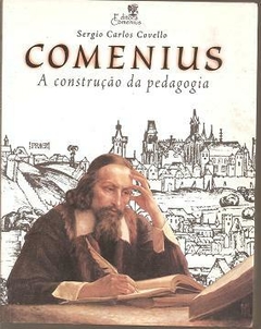 COMENIUS - A CONSTRUÇÃO DA PEDAGOGIA - SÉRGIO CARLOS COVELLO - outlet