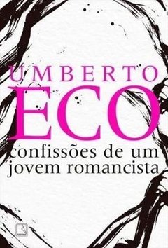 CONFISSOES DE UM JOVEM ROMANCISTA - Umberto Eco