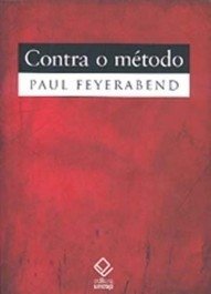 CONTRA O MÉTODO - Paul Feyerabend