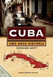 CUBA - UMA NOVA HISTORIA - Richard Gott