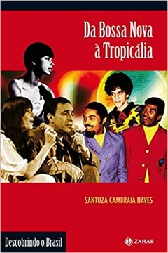 Da bossa nova à tropicália - Santuza Cambraia Naves