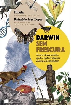 DARWIN SEM FRESCURA - Reinaldo Jose Lopes; Pirula