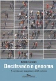 DECIFRANDO O GENOMA - A corrida para desvendar o DNA humano - Kevin Davies