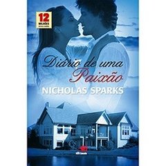 DIÁRIO DE UMA PAIXÃO - Nicholas Sparks