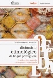 DICIONÁRIO ETIMOLÓGICO DA LÍNGUA PORTUGUESA - Antonio Geraldo da Cunha
