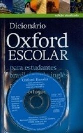 DICIONARIO OXFORD ESCOLAR - PARA ESTUDANTES BRASILEIROS DE INGLES - PORTUGUES / INGLES - INGLES / PORTUGUES WITH CD-ROM