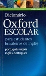 DICIONÁRIO OXFORD ESCOLAR - PARA ESTUDANTES BRASILEIROS DE INGLÊS - PORTUGUÊS / INGLÊS - INGLÊS / PORTUGUÊS