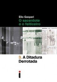 A DITADURA DERROTADA - Elio Gaspari