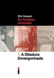 A DITADURA ENVERGONHADA - Elio Gaspari