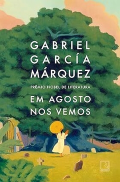 EM AGOSTO NOS VEMOS - Gabriel Garcia Márquez
