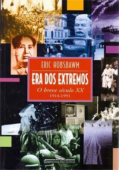 ERA DOS EXTREMOS - Eric Hobsbawn - comprar online