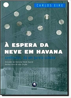À ESPERA DA NEVE EM HAVANA - Carlos Eire